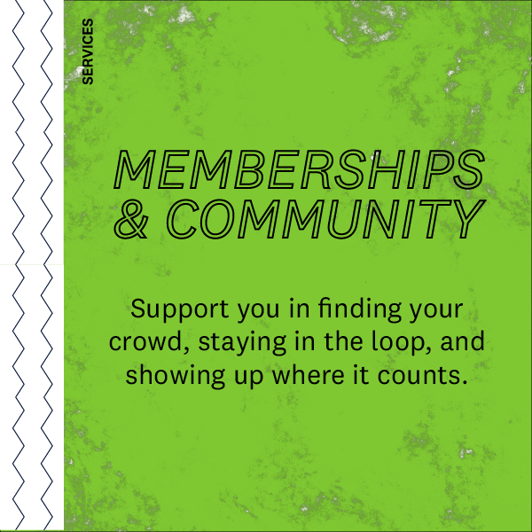Memberships and Community